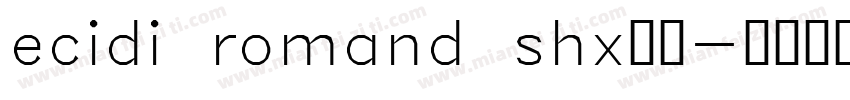 ecidi romand shx下载字体转换